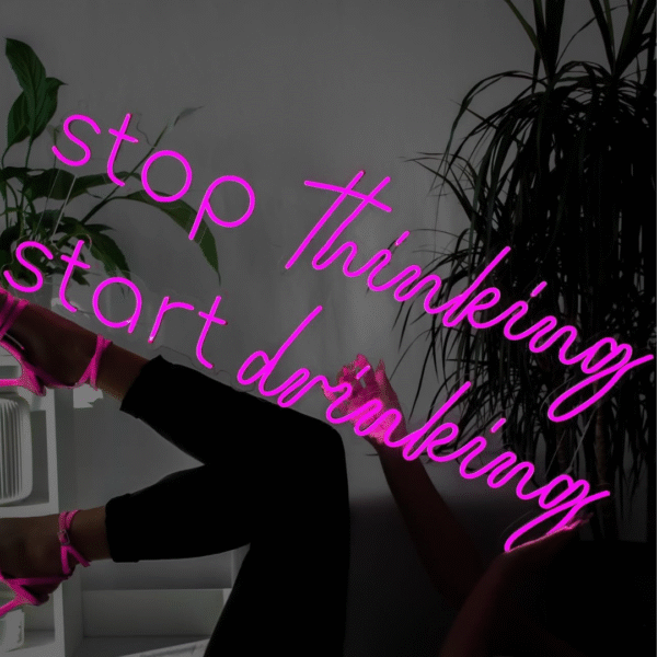 Napis LED Stop Thinking Start Drinking