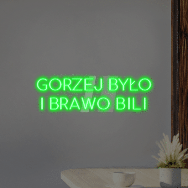 Napis LED GORZEJ BYŁO I BRAWO BILI