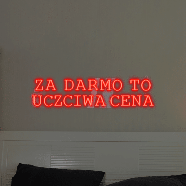 Napis LED ZA DARMO TO UCZCIWA CENA