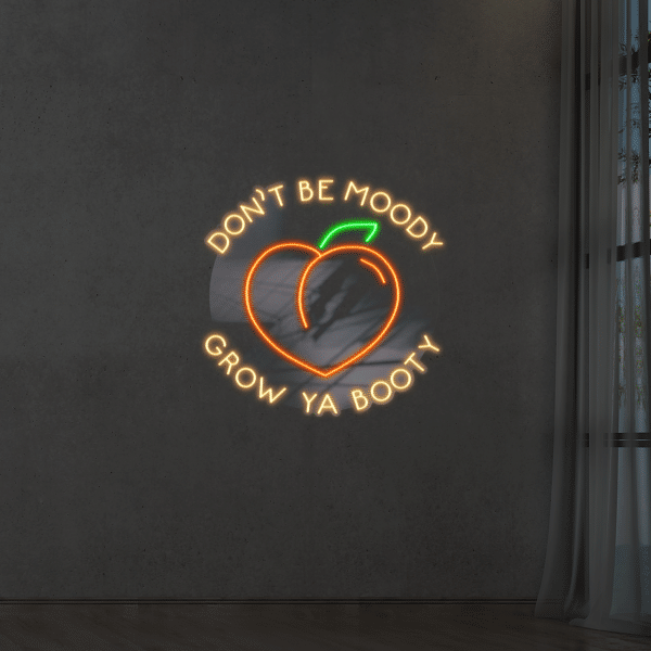 Napis LED DON'T BE MOODY GROW YA BOOTY