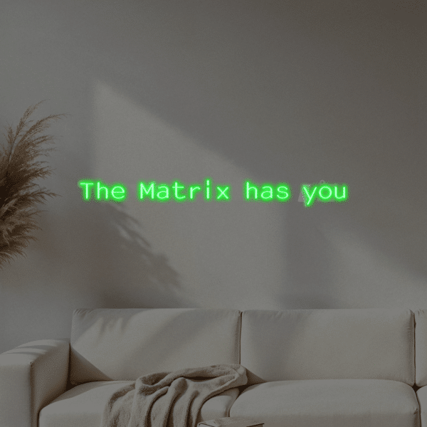 Napis LED The Matrix has you