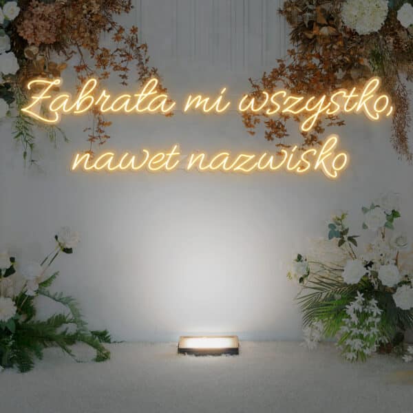 Napis LED Zabrała Mi Wszystko, Nawet Nazwisko